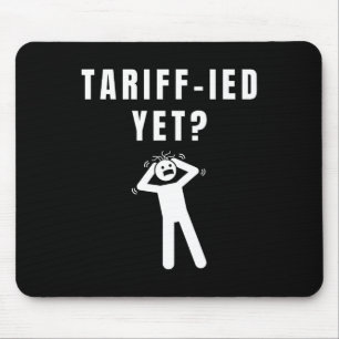 Tapis De Souris Funny Tarifs Terrifiés Tarifs Anti-Trump Poli