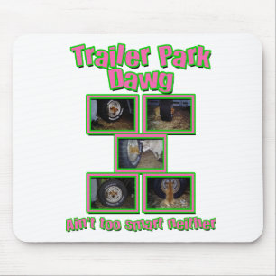 Tapis De Souris Funny Trailer Park Dawg