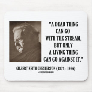 Tapis De Souris G.K. Chesterton Dead Thing Stream Living Thing