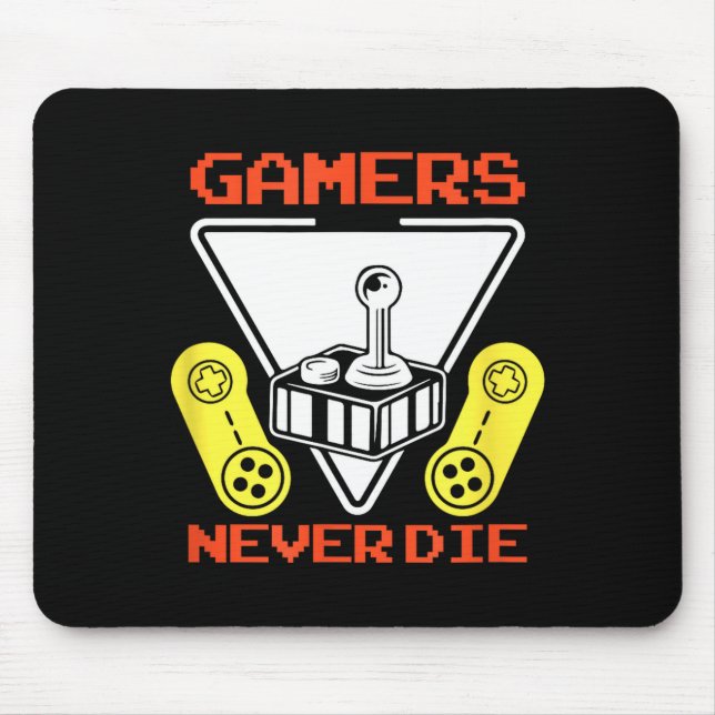 Tapis De Souris Gamers Never Die Funny Gaming Quotes Great Gift Fo (Devant)