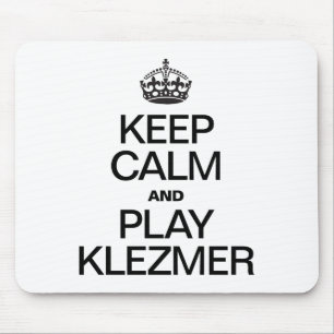 TAPIS DE SOURIS GARDER CALME ET JOUER KLEZMER