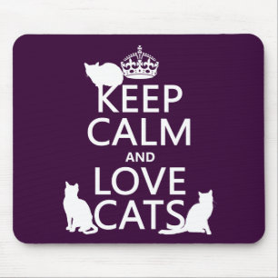 Tapis De Souris Gardez le calme et aimez les chats (dans toute