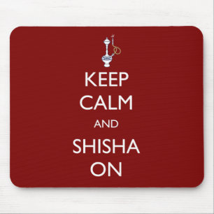 Tapis De Souris Gardez le calme et le Shisha dessus