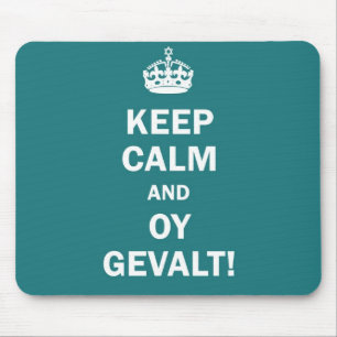 Tapis De Souris "Gardez le calme et l'Oy Gevalt ! "