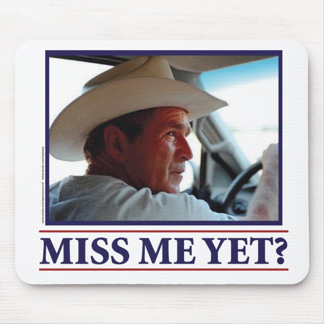 Tapis De Souris George W. Bush me manque encore (Devant)