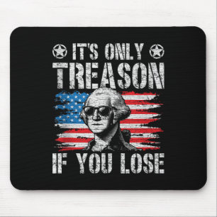 Tapis De Souris George Washington Est La Seule Trahison Si Vous Pe