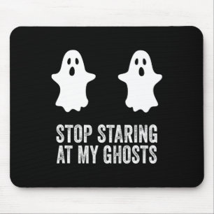 Tapis De Souris Ghost Boo Arrêtez De Monter À Mes Fantômes Breast