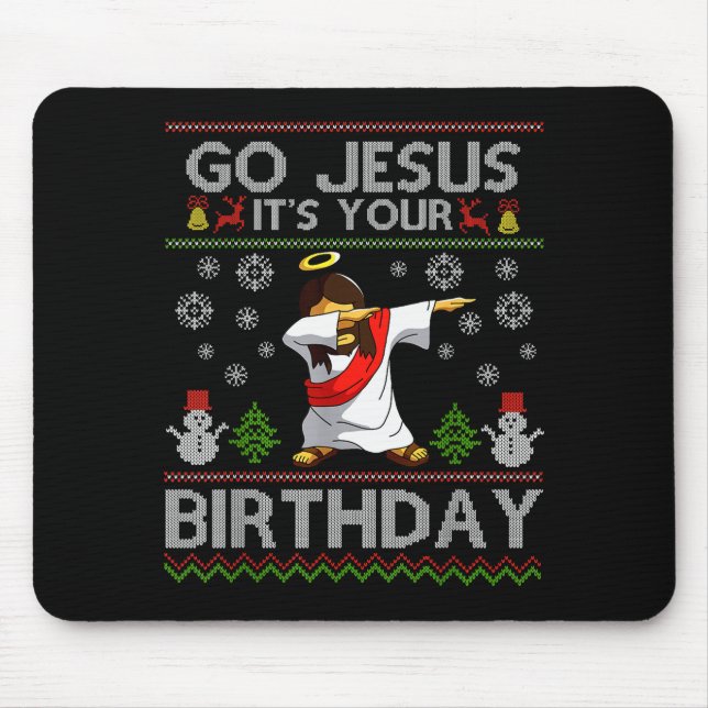 Tapis De Souris Go Jesus It's Your Birthday Dabbing Christmas Ugly (Devant)
