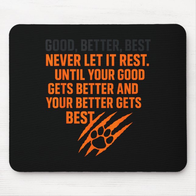 Tapis De Souris Good Better Never Let It Rest Motivational Mindset (Devant)