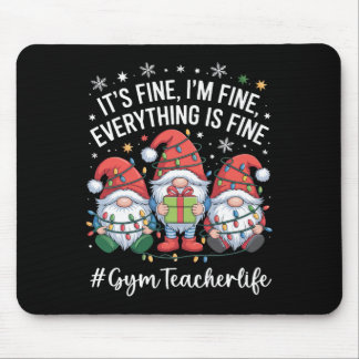 Tapis De Souris Gym Teacher Gnome Everything Is Fine Funny Christm