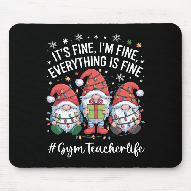 Tapis De Souris Gym Teacher Gnome Everything Is Fine Funny Christm (Devant)