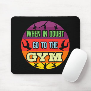 Tapis De Souris Gymnastique Féminine En Cas de Doute Allez à la Sa