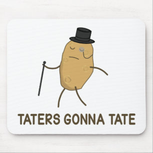 Tapis De Souris Haineux allant détester et Taters allant à Tate