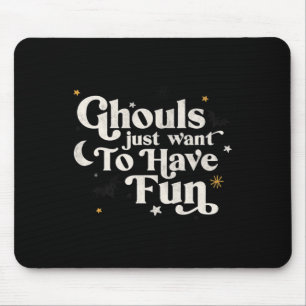 Tapis De Souris Halloween Ghouls veut juste s'amuser