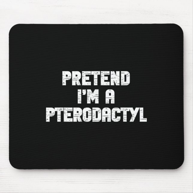 Tapis De Souris Halloween Pretend I'm Pterodactyl Costume Lazy Din (Devant)