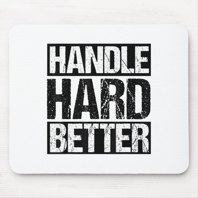 Tapis De Souris Handle Hard Better Motivational Sitivity Message  (Devant)