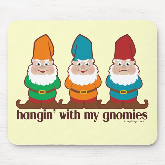 Tapis De Souris Hangin avec mon Gnomies (Devant)