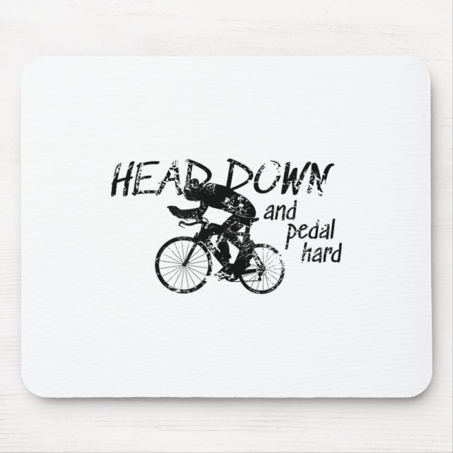 Tapis De Souris Head Down And Pedal Hard Bike Cycling Motivation T (Devant)