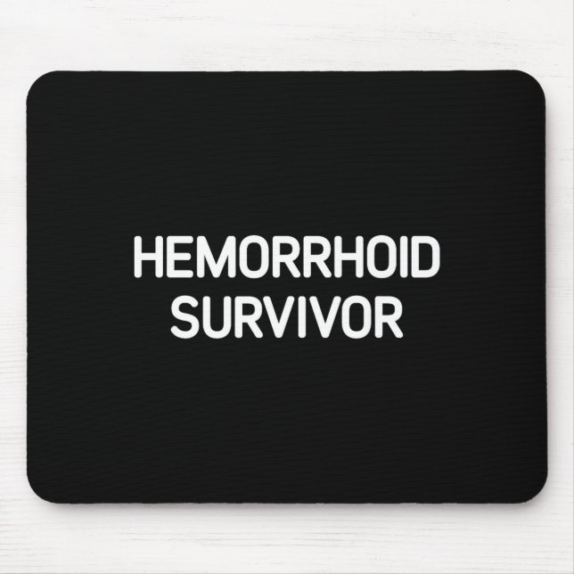 Tapis De Souris Hemorrhoid Survivor, Funny, Jokes, Sarcastic  (Devant)