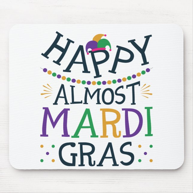 Tapis De Souris Heureux Presque Mardi Gras Carnaval drôle (Devant)