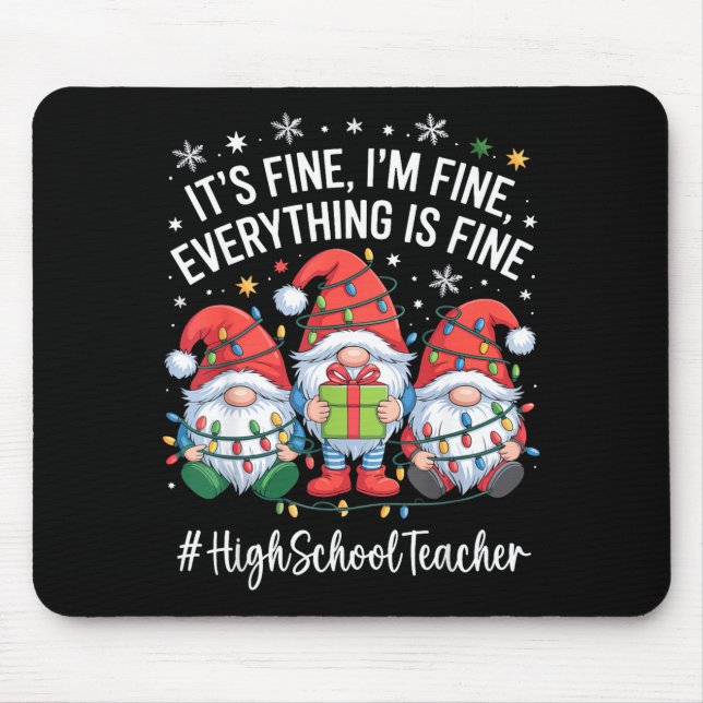 Tapis De Souris High School Teacher Gnome Everything Is Fine Funny (Devant)
