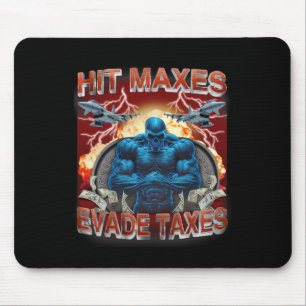 Tapis De Souris Hit Maxes Evasion Taxes Drôle Gymnase Bodybuilding