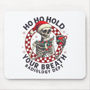 Tapis De Souris Ho Ho Retenez Votre Souffle Technicien en Radiolog