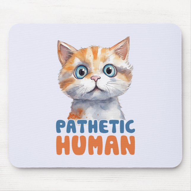 Tapis De Souris Homme pathétique - Design de chat Sarcastique (Devant)