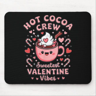 Tapis De Souris Hot Cocoa Crew Sweetest Valentine Vibes Matching C