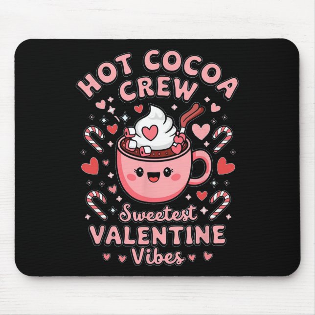 Tapis De Souris Hot Cocoa Crew Sweetest Valentine Vibes Matching C (Devant)