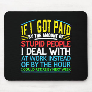Tapis De Souris Humour de bureau sarcastique Citation de travail d