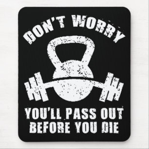 Tapis De Souris Humour de WOD - passez avant que vous mouriez.