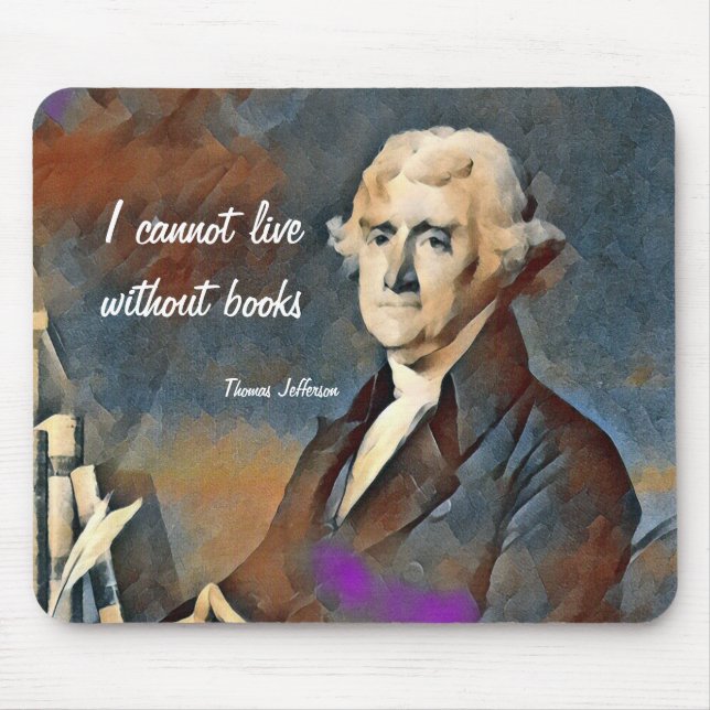Tapis De Souris I Cannot Live Without Books, by Thomas Jefferson (Devant)