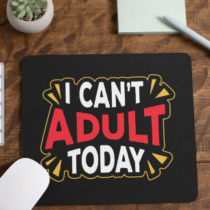 Tapis De Souris I Can't Adult Today Funny Introvert