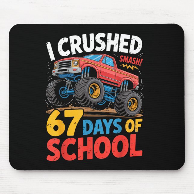 Tapis De Souris I Crushed 67 Days Of School Shirts Truck Students  (Devant)