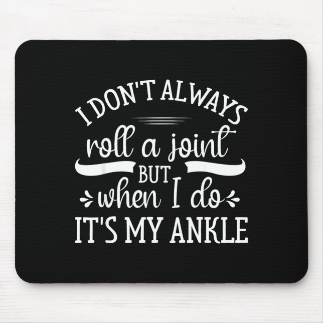 Tapis De Souris I Don't Always Roll A Joint But When I Do, It's My (Devant)