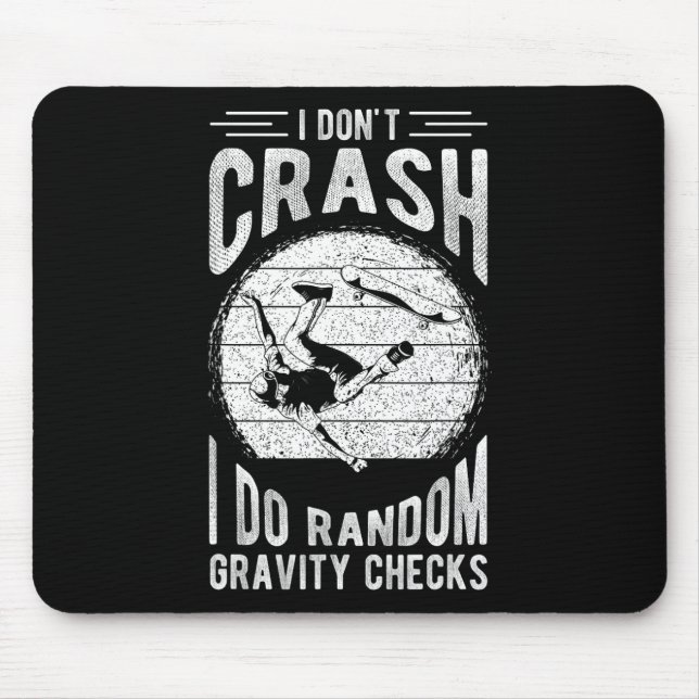 Tapis De Souris I Don't Crash I Do Random Gravity Checks Skateboar (Devant)