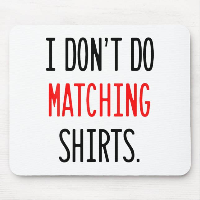 Tapis De Souris I Don't Do Matching Hearts Valentines Day Couples  (Devant)
