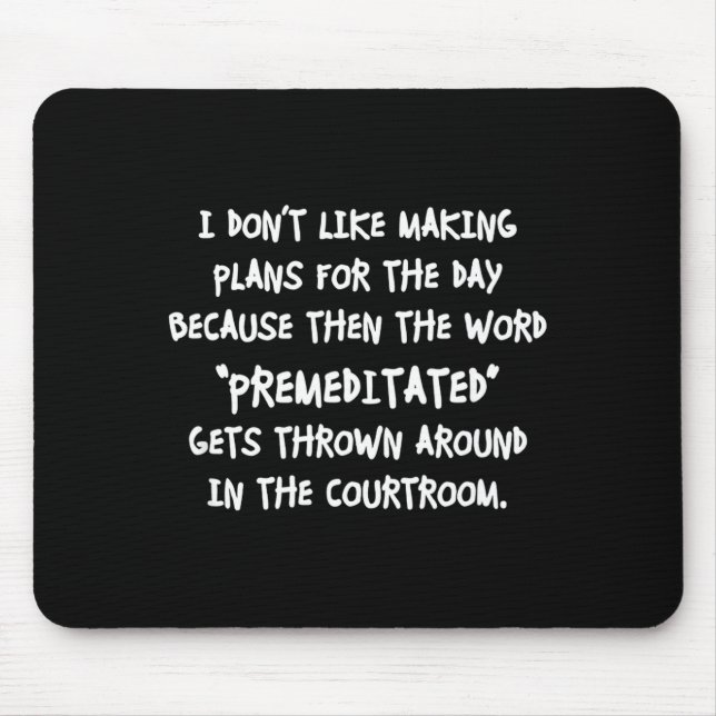 Tapis De Souris I Don't Like Making Plans Funny Saying Sarcastic  (Devant)