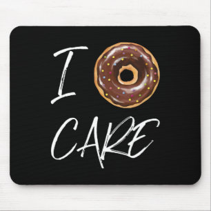 Tapis De Souris I Donut Care Funny Doughnut Joke