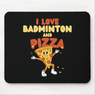 Tapis De Souris I Love Badminton And Pizza Racket Shuttle Sports