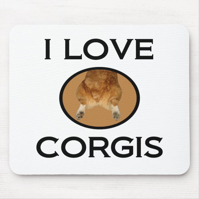 Tapis De Souris I Love Corgis Corgi Butt (Devant)