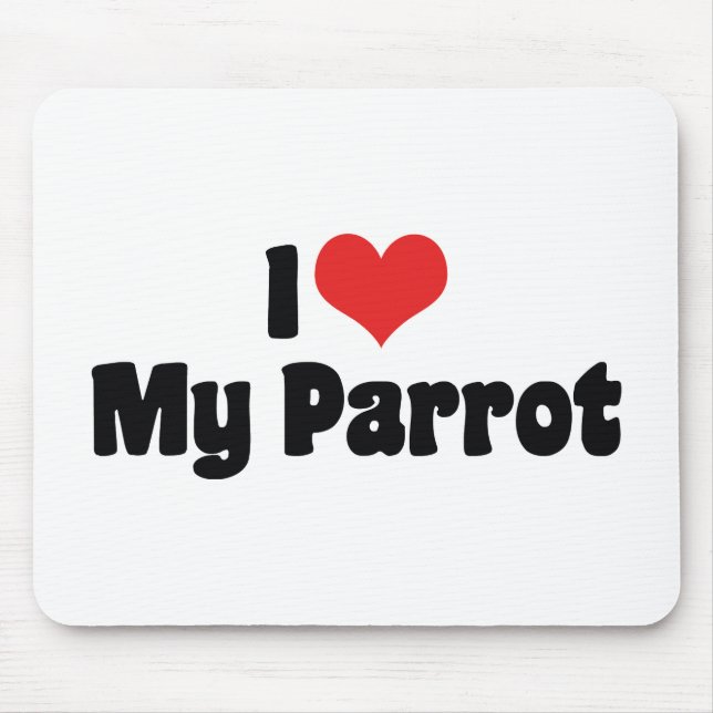 Tapis De Souris I Love Heart My Parrot - Oiseau Lover (Devant)