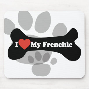 Tapis De Souris I Love My Frenchie - Chien Bone