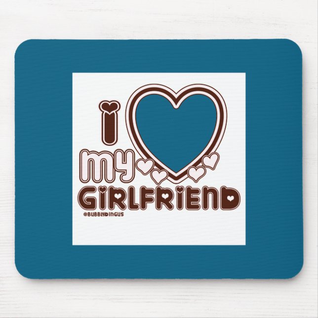 Tapis De Souris I Love My Girlfriend  (Devant)