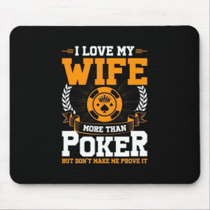 Tapis De Souris I Love My Wife More Than Poker