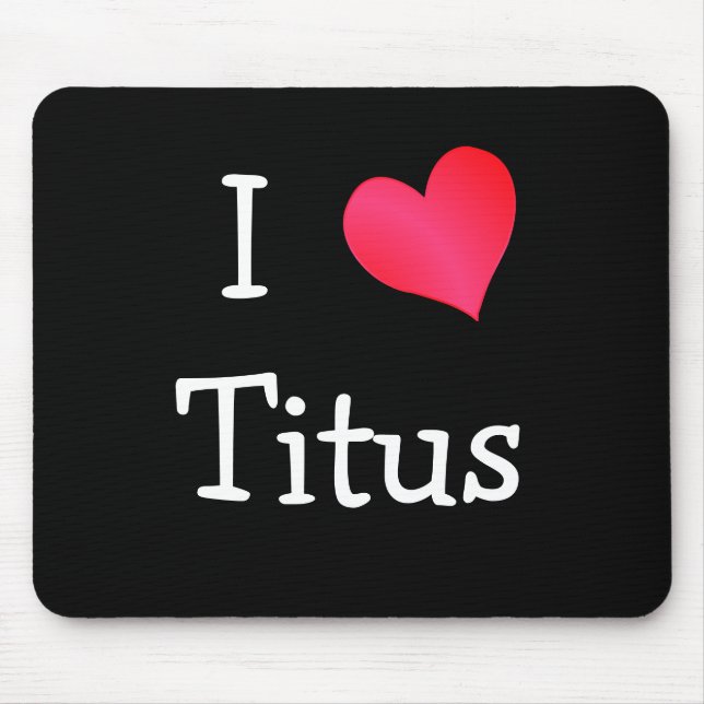 Tapis De Souris I Love Titus (Devant)