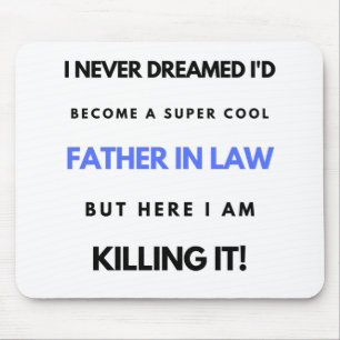 Tapis De Souris I Never Dreamed I'd Become A Super Cool Father