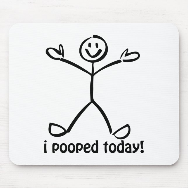 Tapis De Souris I Pooped aujourd'hui (Devant)
