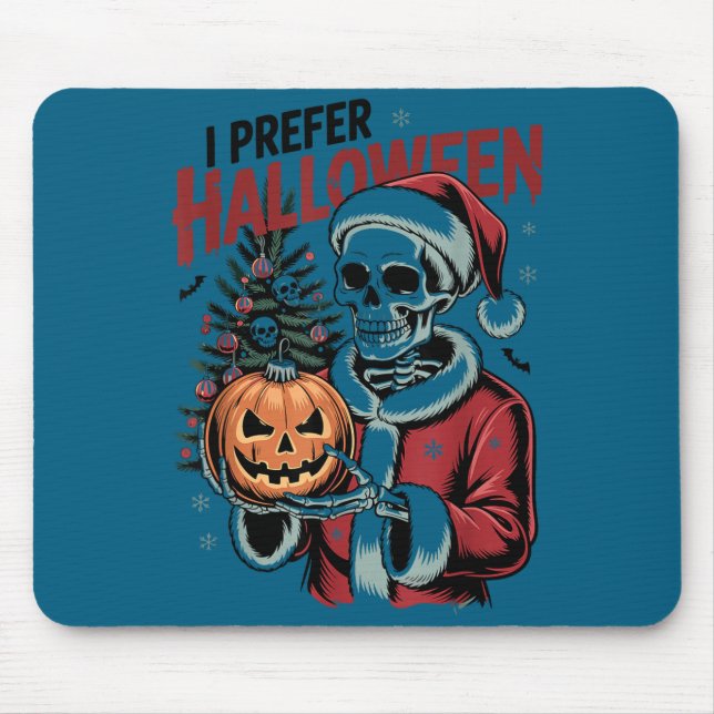 Tapis De Souris I Prefer Halloween Christmas Creepy Cute Skeleton  (Devant)